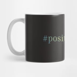 #positivemind hashtag, Positiv Mug